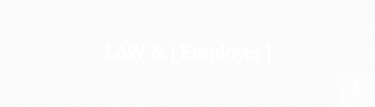 LAW & [ Employee ]